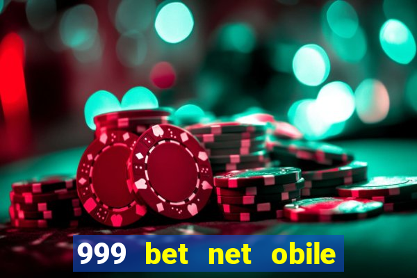 999 bet net obile conferir bilete